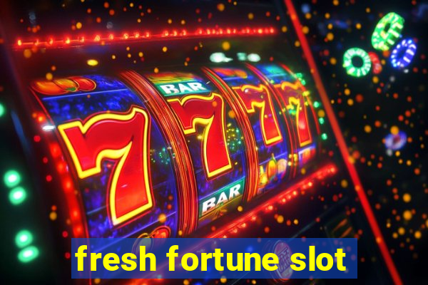 fresh fortune slot