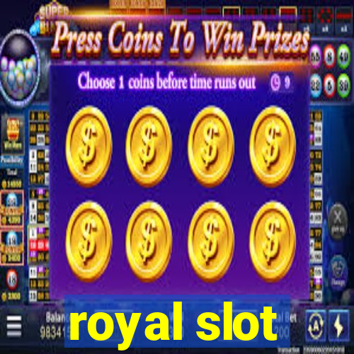 royal slot