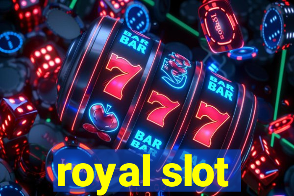 royal slot