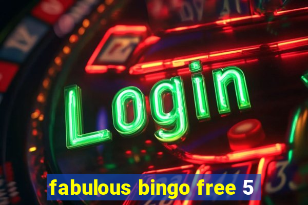 fabulous bingo free 5