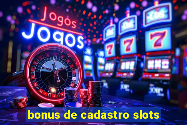 bonus de cadastro slots