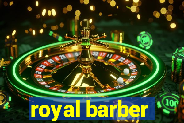 royal barber