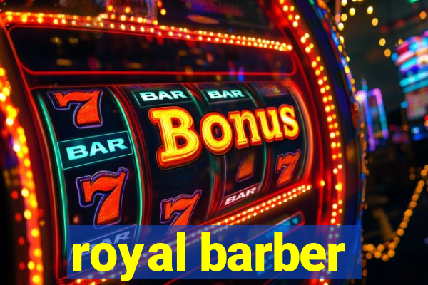 royal barber