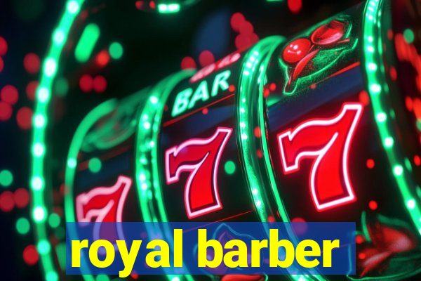 royal barber