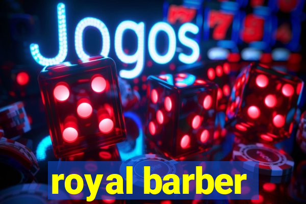 royal barber