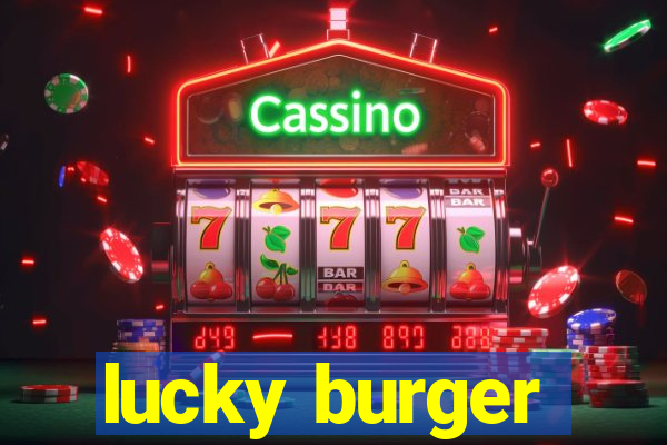 lucky burger