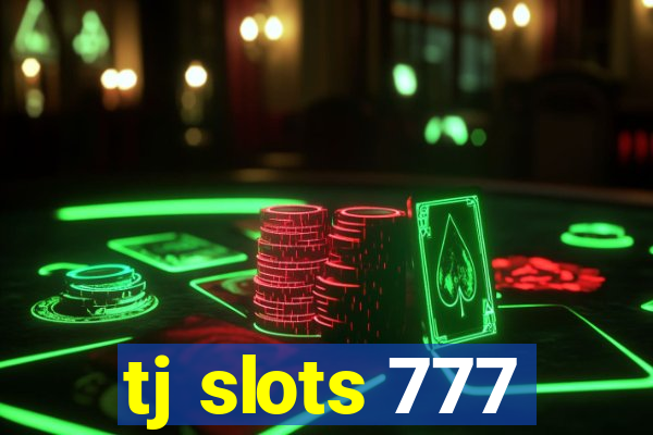 tj slots 777