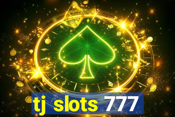 tj slots 777