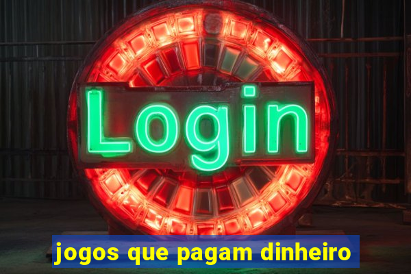 jogos que pagam dinheiro