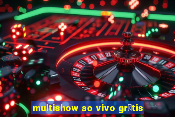 multishow ao vivo gr谩tis