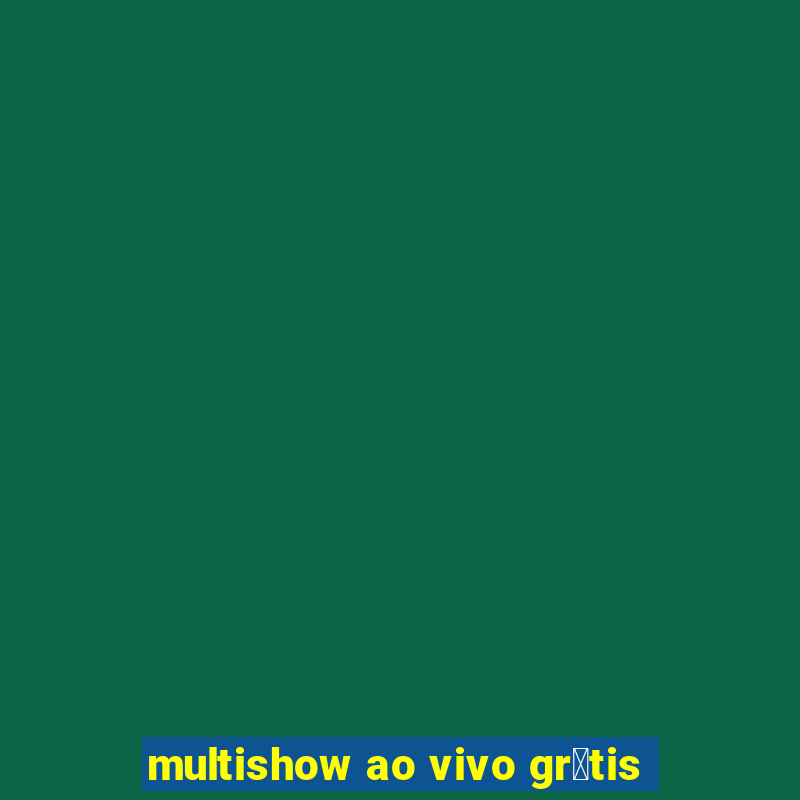 multishow ao vivo gr谩tis