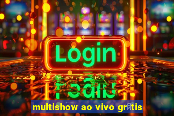 multishow ao vivo gr谩tis