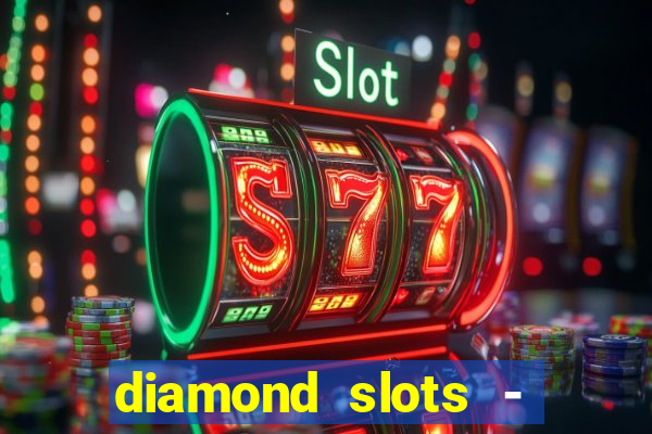 diamond slots - vegas casino