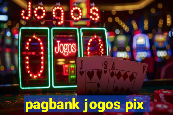 pagbank jogos pix