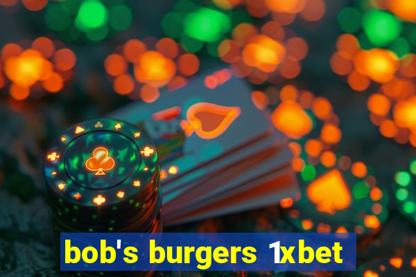 bob's burgers 1xbet