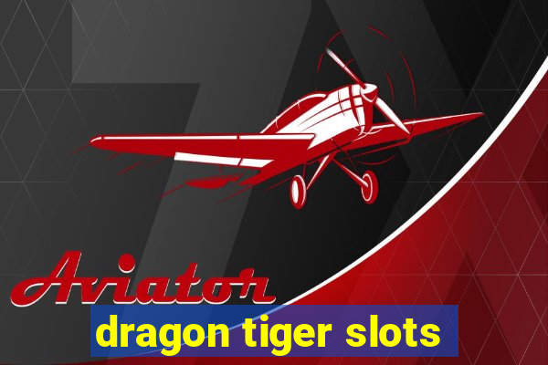 dragon tiger slots