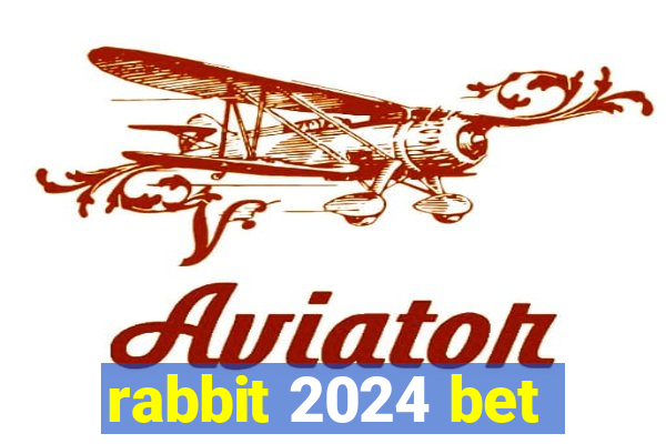 rabbit 2024 bet