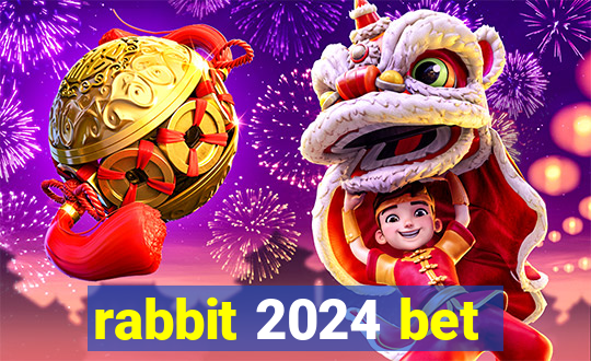 rabbit 2024 bet