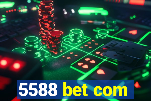 5588 bet com