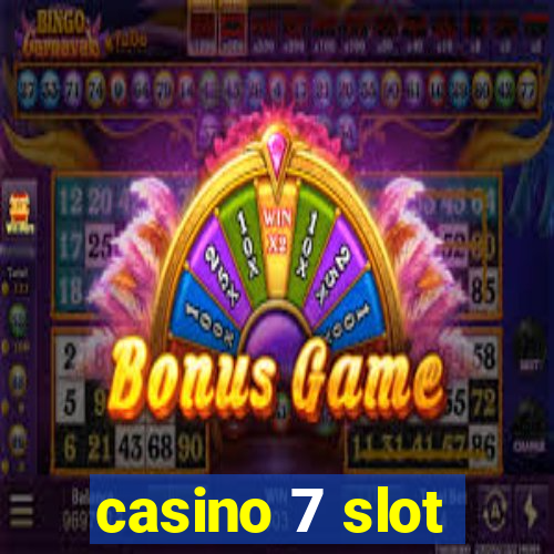 casino 7 slot