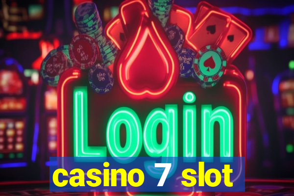 casino 7 slot