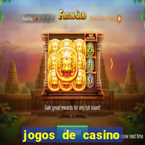 jogos de casino para ganhar dinheiro