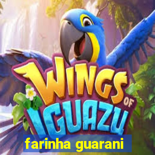 farinha guarani