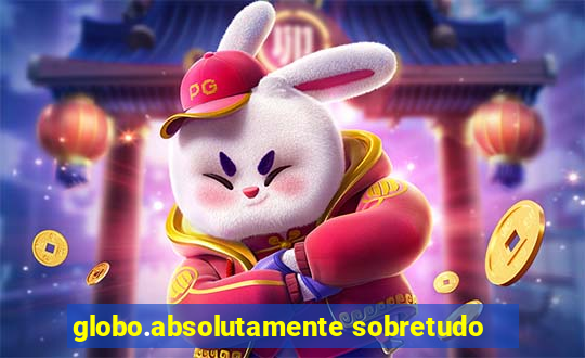 globo.absolutamente sobretudo