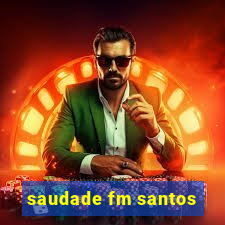 saudade fm santos