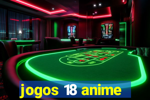 jogos 18 anime