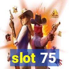 slot 75