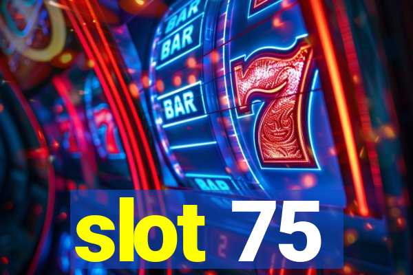 slot 75