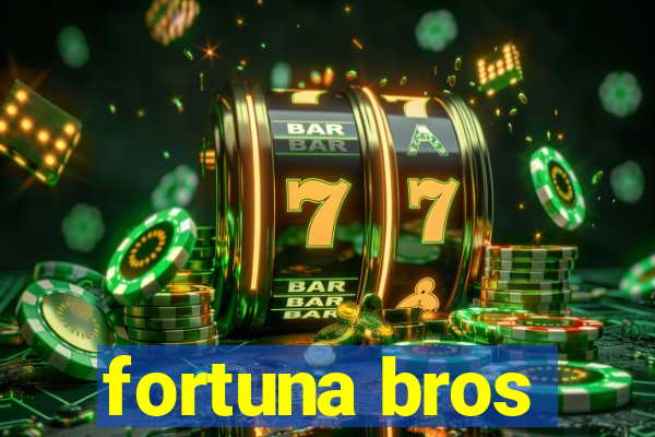 fortuna bros