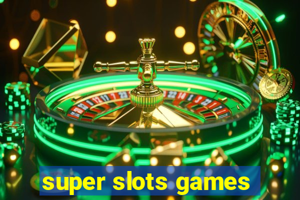 super slots games