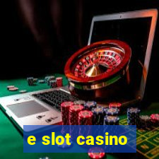 e slot casino