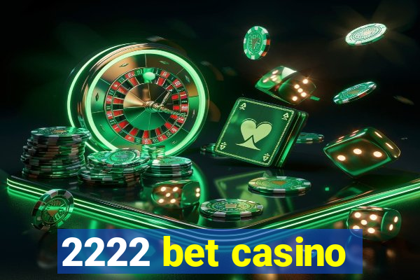 2222 bet casino