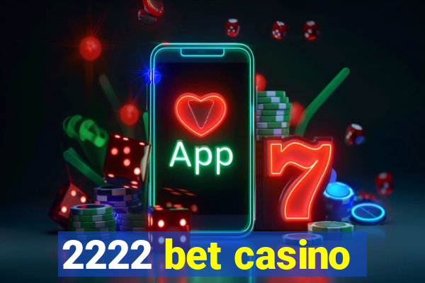 2222 bet casino