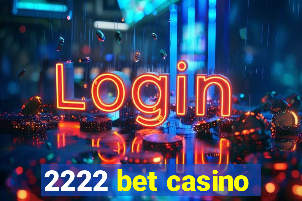 2222 bet casino