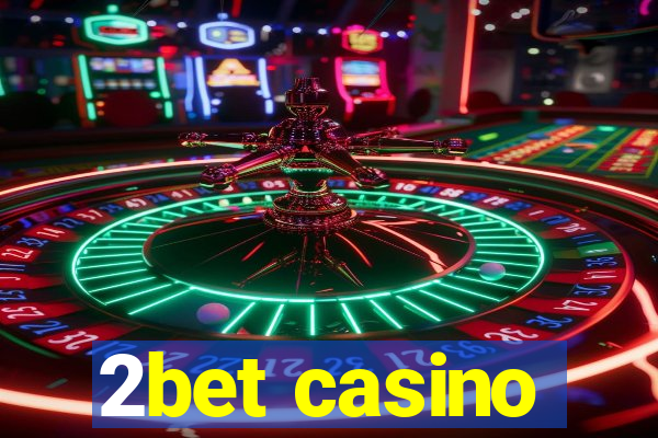 2bet casino