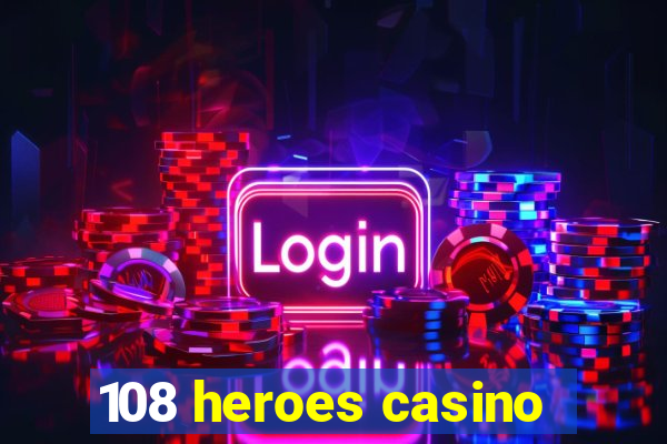 108 heroes casino