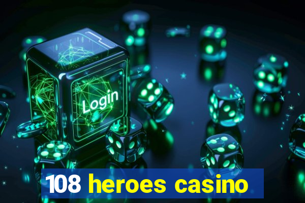 108 heroes casino