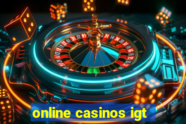 online casinos igt