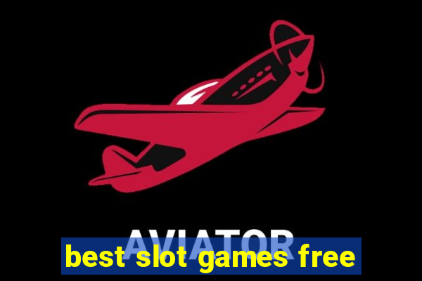 best slot games free