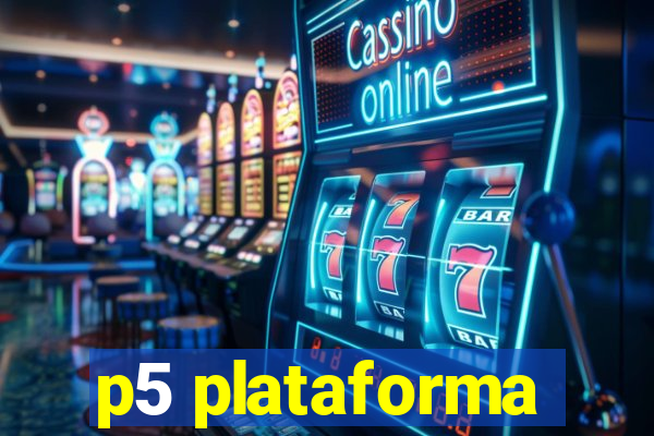 p5 plataforma