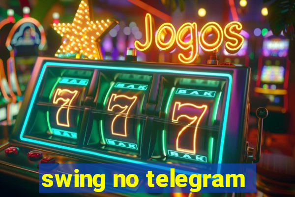 swing no telegram