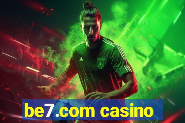 be7.com casino