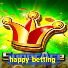 happy betting