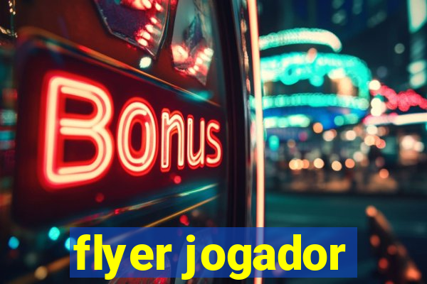 flyer jogador