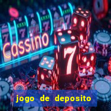 jogo de deposito de 1 real