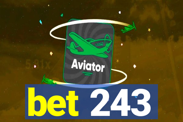 bet 243